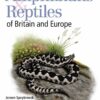 Field Guide to the Amphibians & Reptiles of Britain and Europe