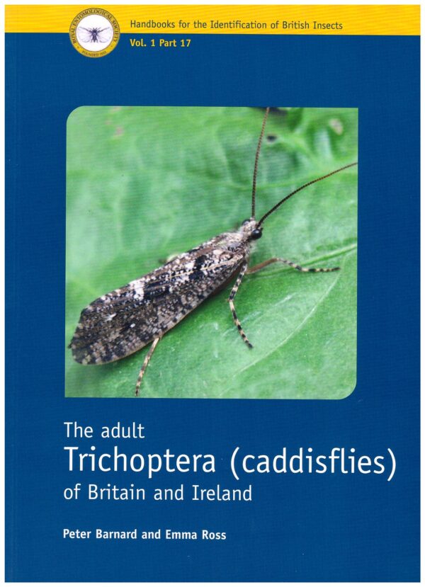 The Adult Trichoptera (Caddisflies) of Britain & Ireland