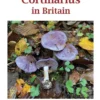 The Genus Cortinarius in Britain